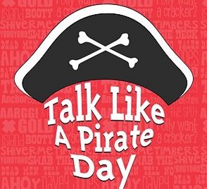 It's Talk Like A Pirate Day!